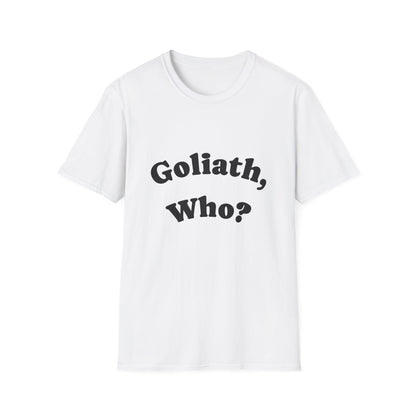 Goliath, Who? Women's Softstyle T-Shirt 100% Cotton -White & Natural Colors
