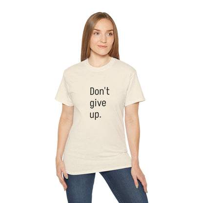 Women's Ultra Cotton Tee-Don't give up.