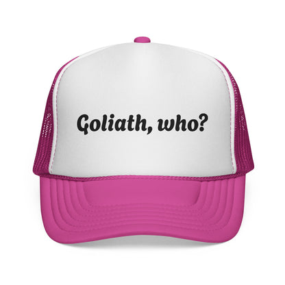 Trucker Hat- Goliath, who? All colors!