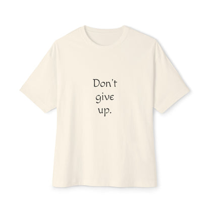 Men's Oversized Boxy Tee- Don't give up