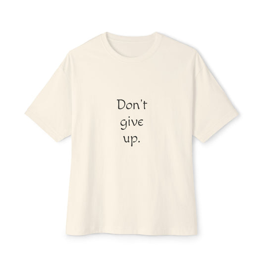 Men's Oversized Boxy Tee- Don't give up