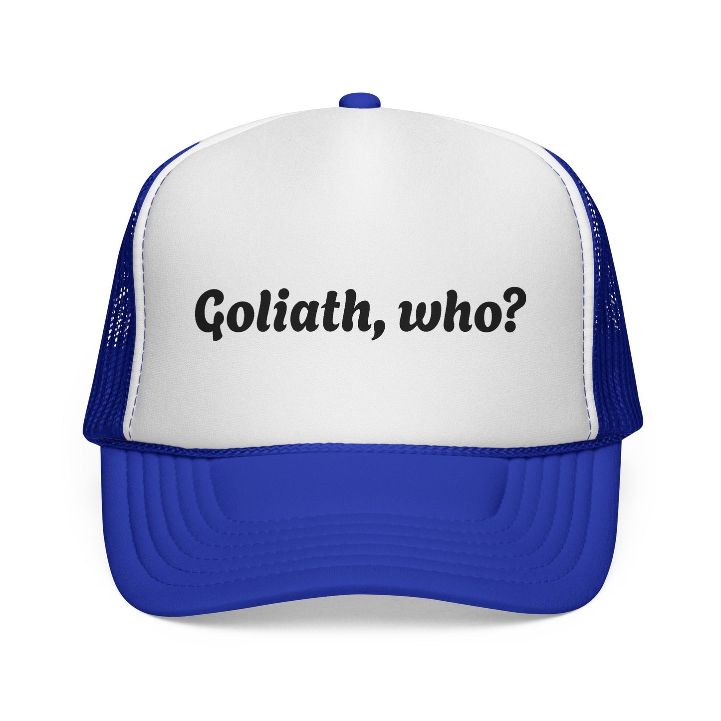 Trucker Hat- Goliath, who? All colors!