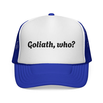 Trucker Hat- Goliath, who? All colors!