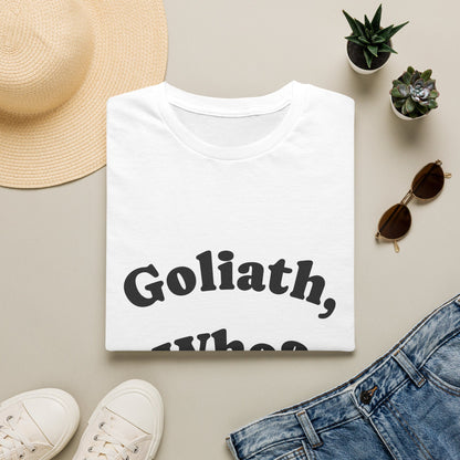 Goliath, Who? Women's Softstyle T-Shirt 100% Cotton -White & Natural Colors