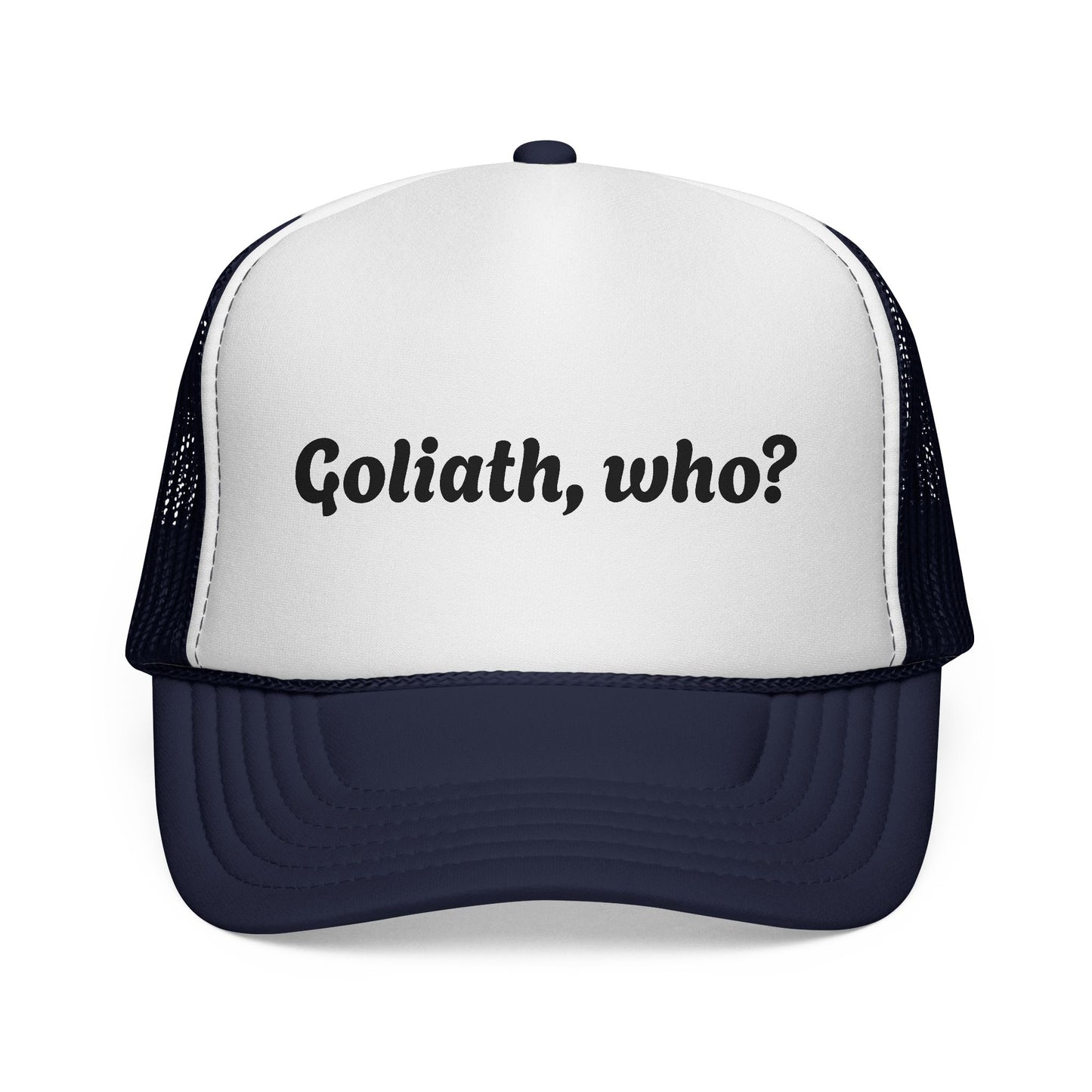 Trucker Hat- Goliath, who? All colors!