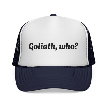Trucker Hat- Goliath, who? All colors!
