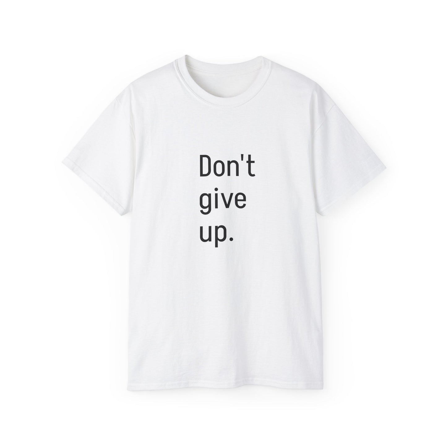 Women's Ultra Cotton Tee-Don't give up.