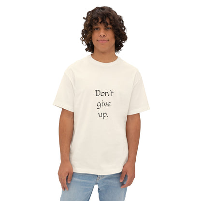 Men's Oversized Boxy Tee- Don't give up