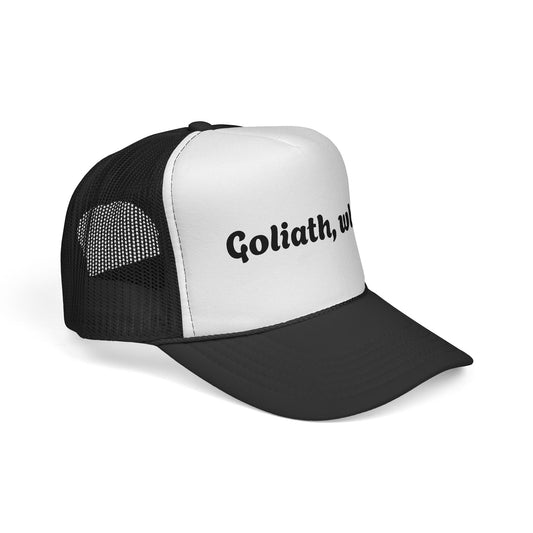 Trucker Hat- Goliath, who? All colors!