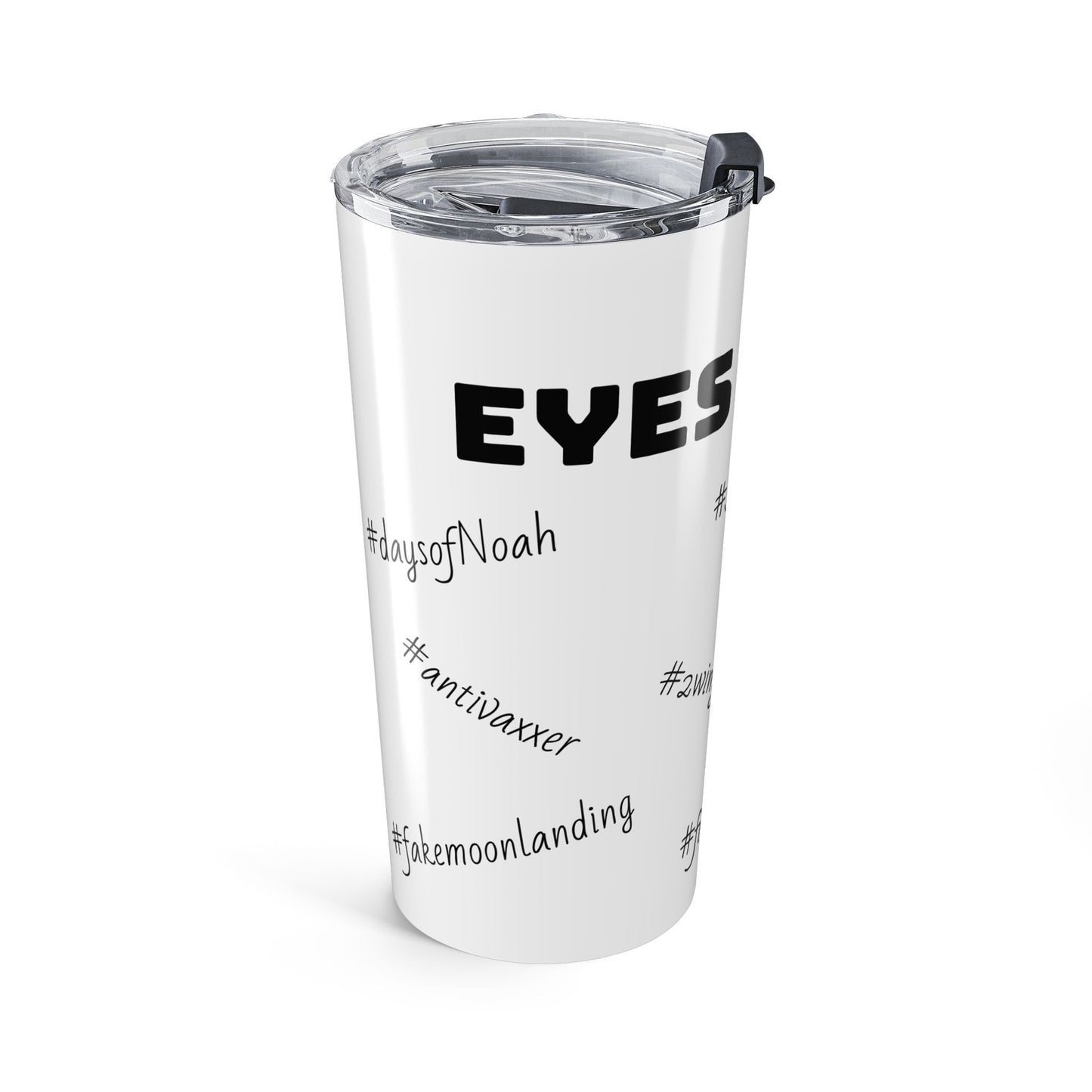 EYES TO SEE- Tumbler 20oz