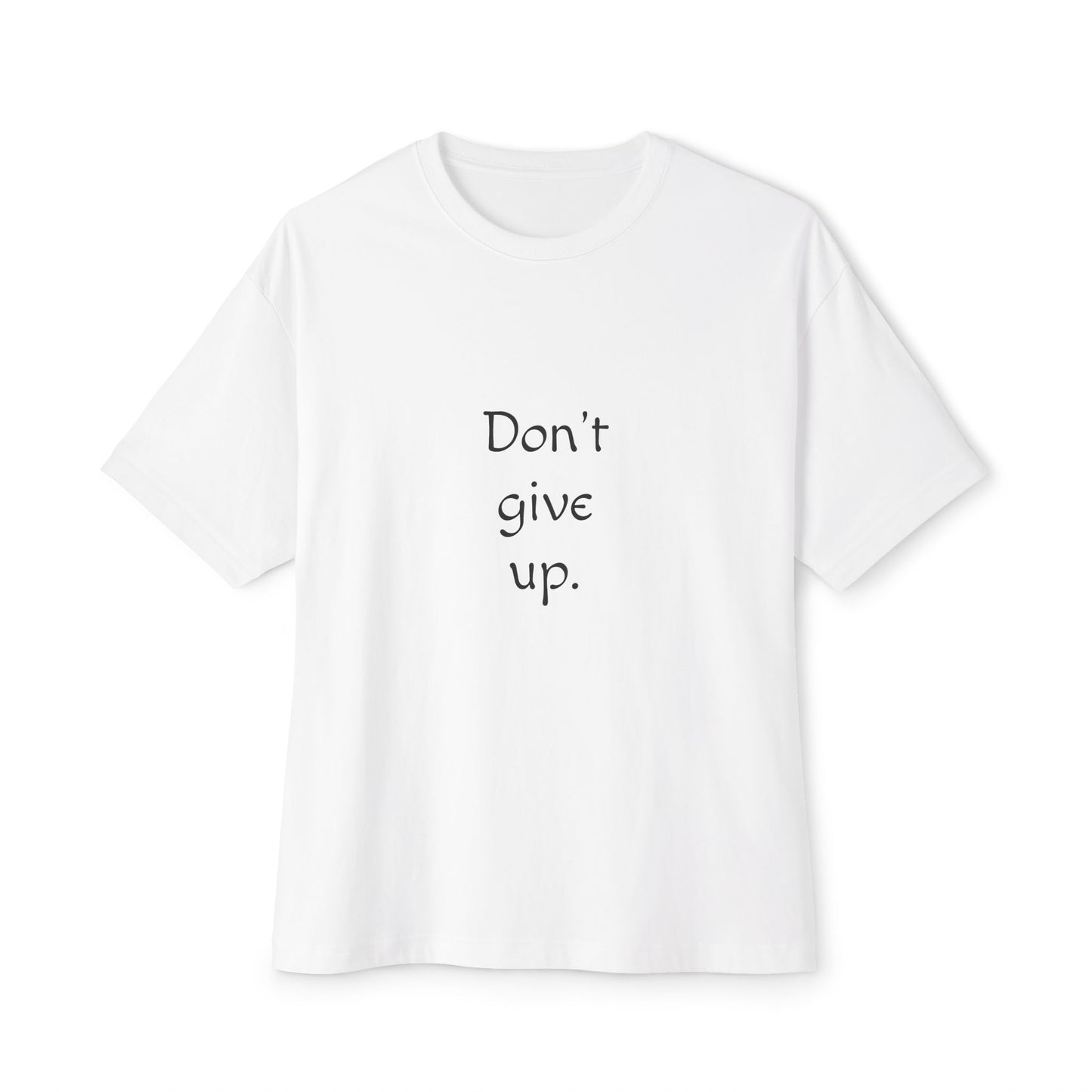 Men's Oversized Boxy Tee- Don't give up