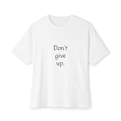 Men's Oversized Boxy Tee- Don't give up